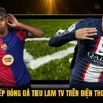 Xem Trực Tiếp Bóng Đá Tieu Lam TV Trên Điện Thoại Mượt Mà